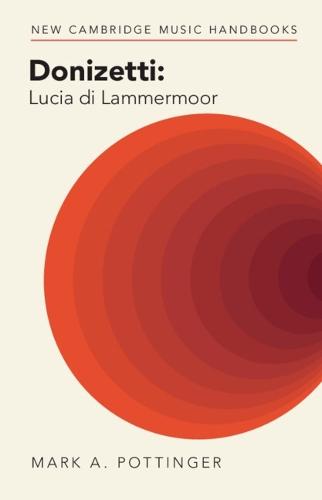 Donizetti: Lucia di Lammermoor  by Mark A. Pottinger (Manhattan University, New York) at Abbey's Bookshop, 