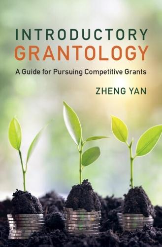 Introductory Grantology: A Guide for Pursuing Competitive Grants  by Zheng Yan (University of Albany) at Abbey's Bookshop, 