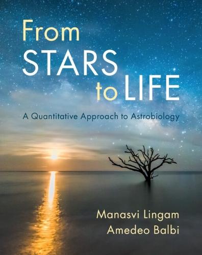 From Stars to Life: A Quantitative Approach to Astrobiology  by Manasvi Lingam (Florida Institute of Technology) at Abbey's Bookshop, 
