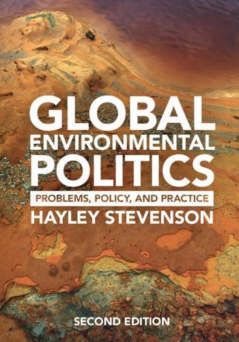 Global Environmental Politics: Problems, Policy, and Practice  by Hayley Stevenson (Universidad Torcuato Di Tella, Buenos Aires) at Abbey's Bookshop, 