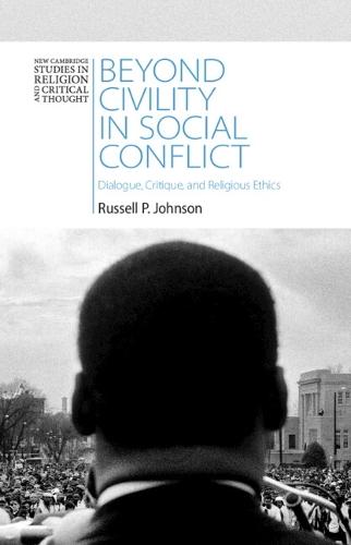Beyond Civility in Social Conflict: Dialogue, Critique, and Religious Ethics  by Russell P. Johnson (University of Chicago) at Abbey's Bookshop, 