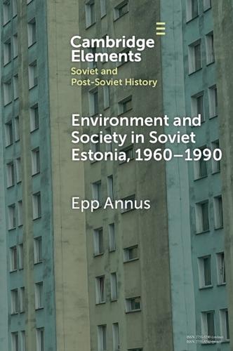 Environment and Society in Soviet Estonia, 1960–1990: An Intimate Cultural History