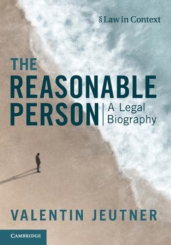 The Reasonable Person: A Legal Biography  by Valentin Jeutner (Lunds Universitet, Sweden) at Abbey's Bookshop, 