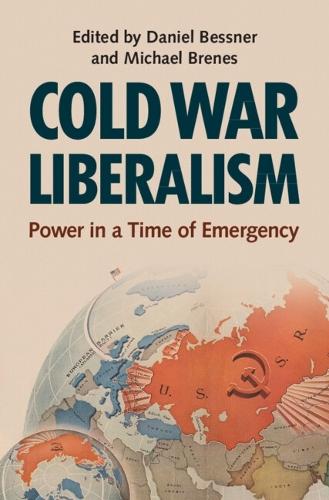 Cold War Liberalism: Power in a Time of Emergency  by Daniel Bessner (University of Washington) at Abbey's Bookshop, 