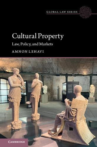 Cultural Property: Law, Policy, and Markets  by Amnon Lehavi (Reichman University) at Abbey's Bookshop, 