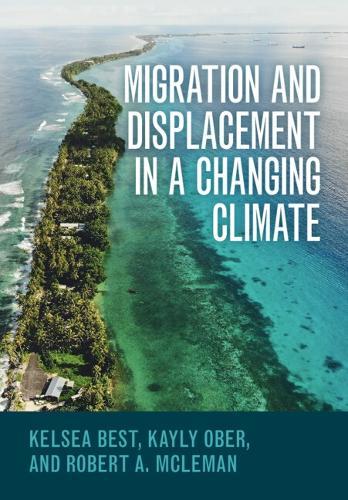 Migration and Displacement in a Changing Climate  by Kelsea Best (The Ohio State University) at Abbey's Bookshop, 