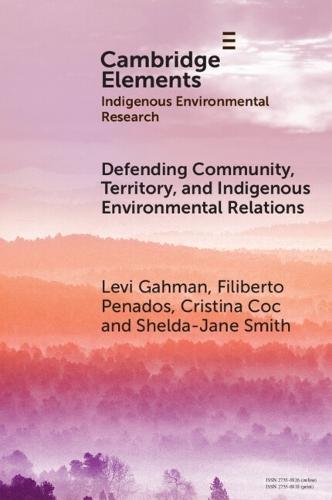 Defending Community, Territory, and Indigenous Environmental Relations  by Levi Gahman (University of Liverpool) at Abbey's Bookshop, 