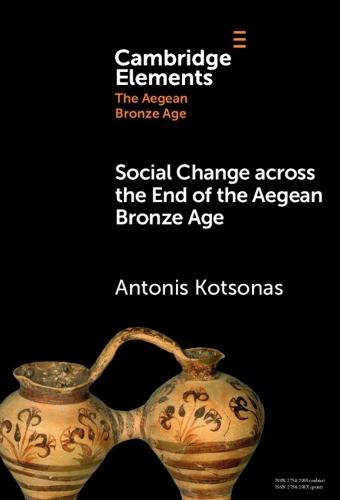 Social Change across the End of the Aegean Bronze Age  by Antonis Kotsonas (Institute for the Study of the Ancient World, New York University) at Abbey's Bookshop, 