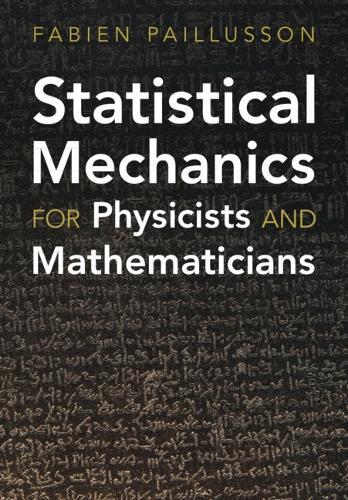 Statistical Mechanics for Physicists and Mathematicians  by Fabien Paillusson (University of Lincoln) at Abbey's Bookshop, 