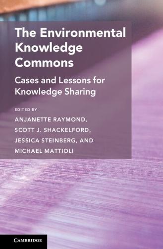 The Environmental Knowledge Commons: Cases and Lessons for Knowledge Sharing  by Anjanette Raymond (Indiana University, Bloomington) at Abbey's Bookshop, 