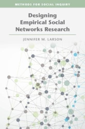 Designing Empirical Social Networks Research  by Jennifer M. Larson (Vanderbilt University, Tennessee) at Abbey's Bookshop, 