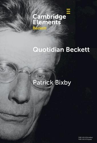 Quotidian Beckett: Art of Everyday Life  by Patrick Bixby (Arizona State University) at Abbey's Bookshop, 
