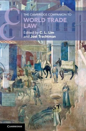 The Cambridge Companion to World Trade Law  by C. L. Lim (Chinese University of Hong Kong) at Abbey's Bookshop, 