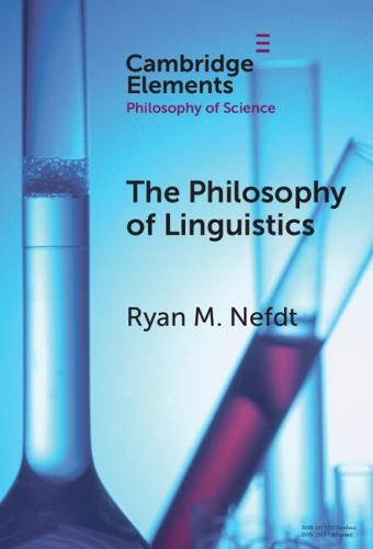 The Philosophy of Linguistics  by Ryan M. Nefdt (University of Cape Town and University of Bristol) at Abbey's Bookshop, 