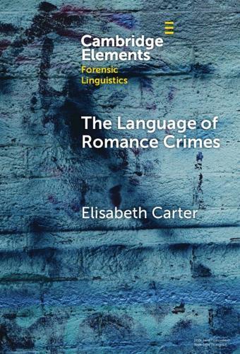 The Language of Romance Crimes: Interactions of Love, Money, and Threat  by Elisabeth Carter at Abbey's Bookshop, 
