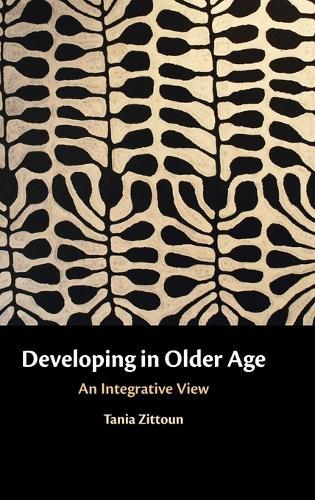 Developing in Older Age: An Integrative View  by Tania Zittoun (University of Neuchâtel) at Abbey's Bookshop, 