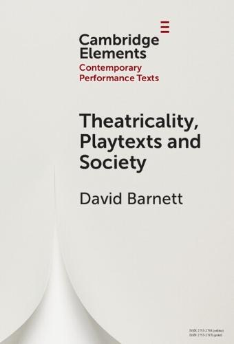 Theatricality, Playtexts and Society  by David Barnett (University of York) at Abbey's Bookshop, 