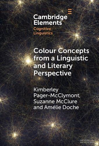 Colour Concepts from a Linguistic and Literary Perspective  by Kimberley Pager-­McClymont (University of Aberdeen’s Internation Study Centre) at Abbey's Bookshop, 
