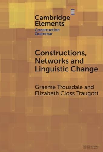 Constructions, Networks and Linguistic Change  by Graeme Trousdale (The University of Edinburgh) at Abbey's Bookshop, 
