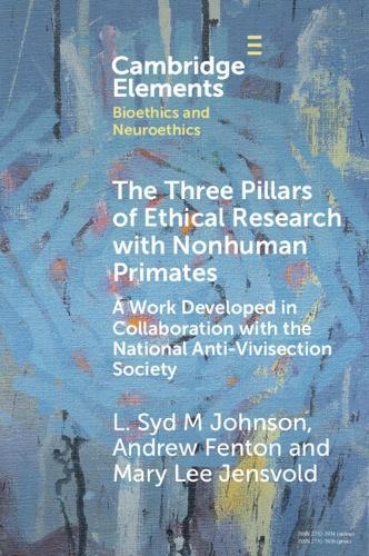 The Three Pillars of Ethical Research with Nonhuman Primates: A Work Developed in Collaboration with the National Anti-Vivisection Society