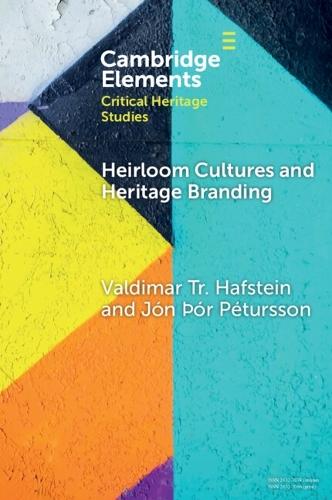 Heirloom Cultures and Heritage Branding: The Creamy Case of Icelandic Skyr  by Valdimar Tr. Hafstein (University of Iceland) at Abbey's Bookshop, 