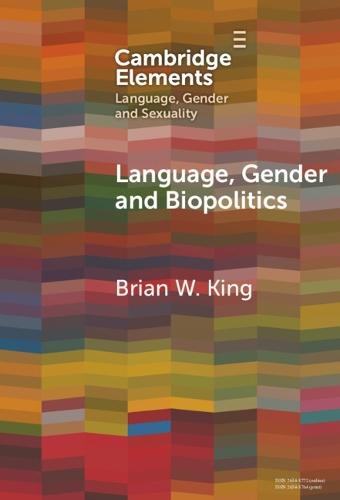 Language, Gender and Biopolitics: Meaning-Making and Intersex Variations in Healthcare  by Brian W. King (The University of Hong Kong) at Abbey's Bookshop, 