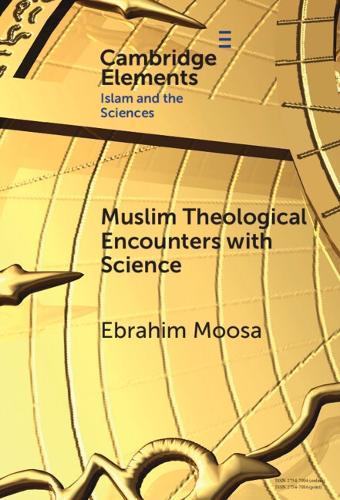 Muslim Theological Encounters with Science: Kaleidoscopes of Knowledge Over Time  by Ebrahim Moosa (University of Notre Dame) at Abbey's Bookshop, 