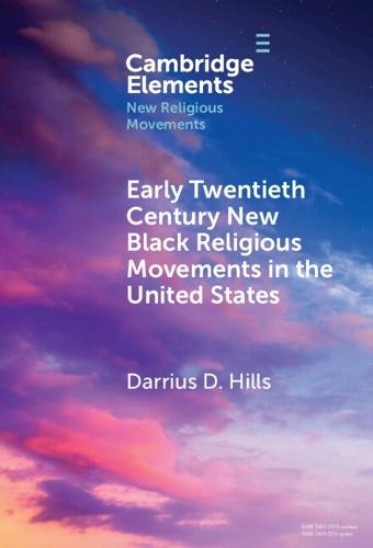 Early Twentieth Century New Black Religious Movements in the United States  by Darrius D. Hills (Grinnell College) at Abbey's Bookshop, 