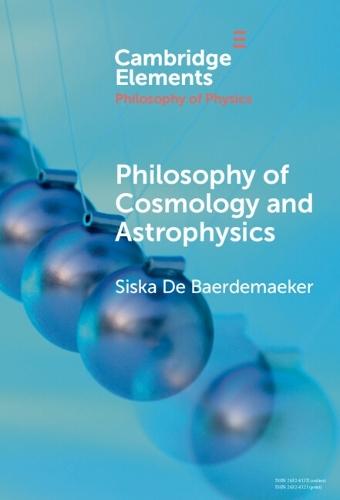 Philosophy of Cosmology and Astrophysics  by Siska De Baerdemaeker (Stockholm University) at Abbey's Bookshop, 