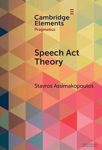Speech Act Theory: Between Narrow and Broad Pragmatics  by Stavros Assimakopoulos (University of Malta) at Abbey's Bookshop, 