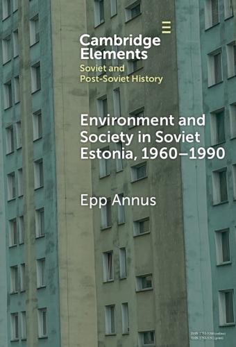Environment and Society in Soviet Estonia, 1960–1990: An Intimate Cultural History