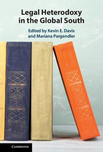 Legal Heterodoxy in the Global South  by Kevin E. Davis (New York University) at Abbey's Bookshop, 