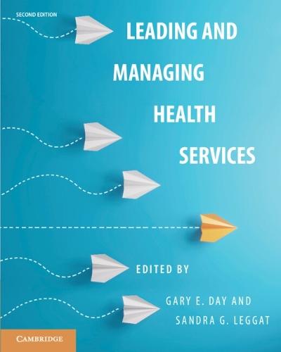 Leading and Managing Health Services  by Gary E. Day (Queensland University of Technology) at Abbey's Bookshop, 