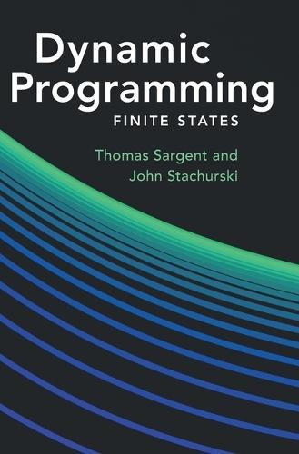Dynamic Programming: Finite States  by Thomas J Sargent (Hoover Institute ) at Abbey's Bookshop, 