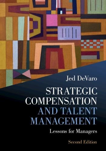 Strategic Compensation and Talent Management: Lessons for Managers  by Jed DeVaro (California State University, East Bay) at Abbey's Bookshop, 