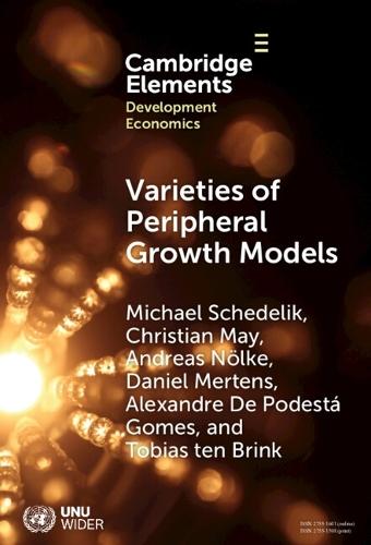 Varieties of Peripheral Growth Models: Towards a New Comparative Political Economy of Development  by Michael Schedelik (Goethe University Frankfurt) at Abbey's Bookshop, 