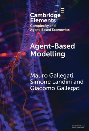 Agent­-Based Modelling: A Tool for Complexity  by Giacomo Gallegati (Université Paris 1 Panthéon-Sorbonne) at Abbey's Bookshop, 