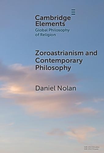 Zoroastrianism and Contemporary Philosophy  by Daniel Nolan (University of California, Santa Cruz) at Abbey's Bookshop, 