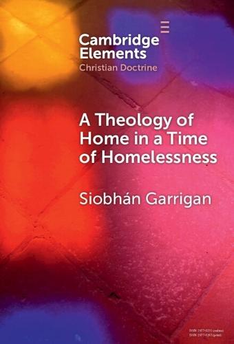 A Theology of Home in a Time of Homelessness  by Siobhán Garrigan (Trinity College Dublin) at Abbey's Bookshop, 
