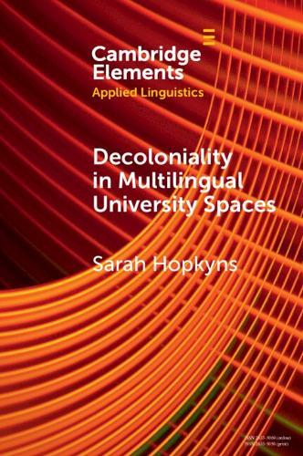 Decoloniality in Multilingual University Spaces  by Sarah Hopkyns (University of St Andrews, University College London, and Oxford Centre for Islamic Studies) at Abbey's Bookshop, 