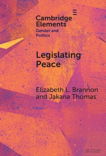 Legislating Peace: How Gender Diverse Rebel Parties Encourage the Implementation of Gender Peace Agreement Provisions  by Elizabeth L. Brannon (Indiana University Bloomington) at Abbey's Bookshop, 