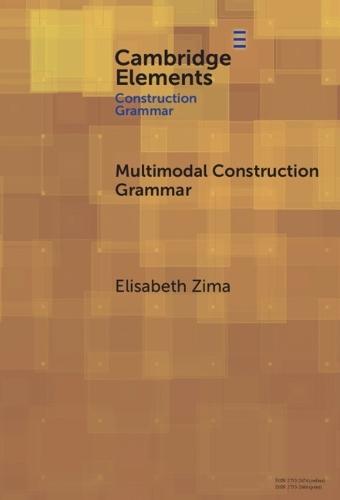 Multimodal Construction Grammar  by Elisabeth Zima (University of Freiburg) at Abbey's Bookshop, 
