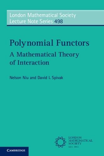 Polynomial Functors: A Mathematical Theory of Interaction  by Nelson Niu (University of Washington) at Abbey's Bookshop, 