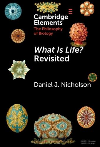 What Is Life? Revisited  by Daniel J. Nicholson (George Mason University) at Abbey's Bookshop, 