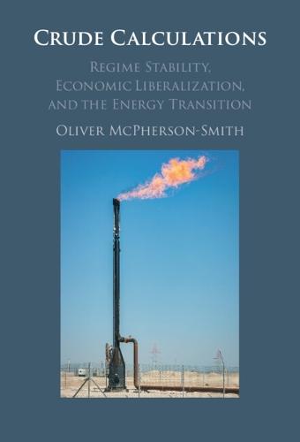 Crude Calculations: Regime Stability, Economic Liberalization, and the Energy Transition