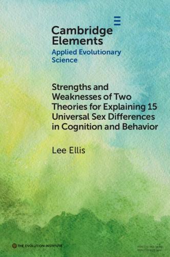 Strengths and Weaknesses of Two Theories for Explaining 15 Universal Sex Differences in Cognition and Behavior  by Lee Ellis (University of Malaya) at Abbey's Bookshop, 