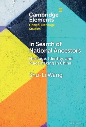 In Search of National Ancestors: Heritage, Identity and Placemaking in China  by Shu-Li Wang (Institute of Ethnology, Academia Sinica) at Abbey's Bookshop, 