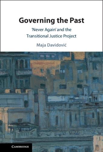 Governing the Past: ‘Never Again' and the Transitional Justice Project  by Maja Davidović (Cardiff University) at Abbey's Bookshop, 