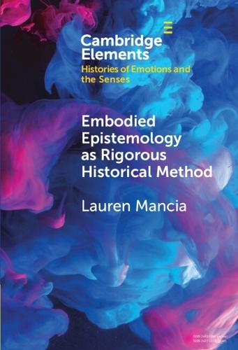 Embodied Epistemology as Rigorous Historical Method  by Lauren Mancia (Brooklyn College and The Graduate Center City University of New York (CUNY)) at Abbey's Bookshop, 