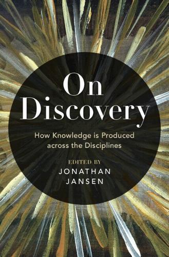 On Discovery: How Knowledge is Produced across the Disciplines  by Jonathan Jansen (Stellenbosch University) at Abbey's Bookshop, 